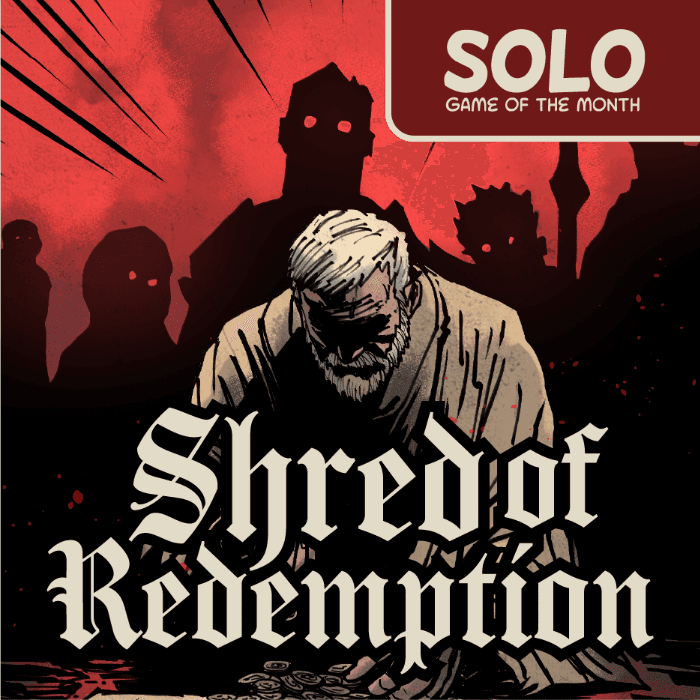 Shred of Redemption [Solo Game of the Month]