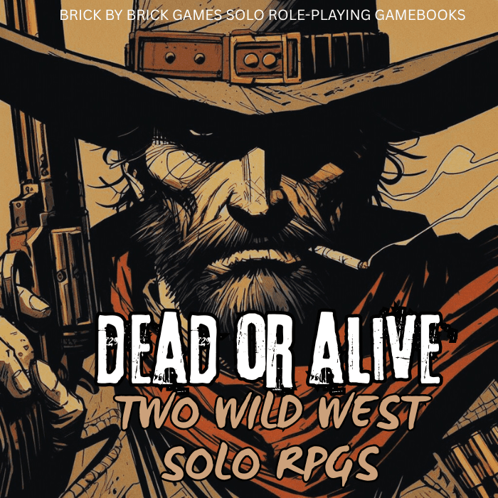 DEAD OR ALIVE - TWO WILD WEST SOLO RPGs